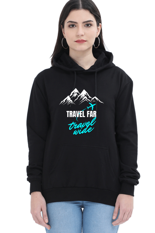 Women Hooded Sweatshirts - Travel Far and Wide